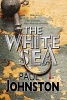 The White Sea: a Contemporary Thriller Set in Greece Starring Private Investigator Alex Mavros (Hardcover, First World Publication) - Paul Johnston Photo