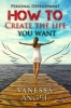 How to Create the Life You Want - How to Be Happy, Feeling Good, Self Esteem, Positive Thinking (Paperback) - Vanessa Angel Photo