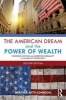 The American Dream and the Power of Wealth - Choosing Schools and Inheriting Inequality in the Land of Opportunity (Paperback, 2nd Revised edition) - Heather Beth Johnson Photo