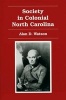 Society in Colonial North Carolina (Paperback) - Alan D Watson Photo