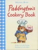 Paddington's Cookery Book (Hardcover) - Michael Bond Photo