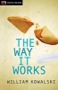 The Way It Works (Paperback) - William Kowalski Photo