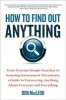 How to Find Out Anything - From Extreme Google Searches to Scouring Government Documents, a Guide to Uncovering Anything about Everyone and Everything (Paperback) - Don Macleod Photo