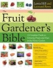 The Fruit Gardener's Bible - A Complete Guide to Growing Fruits and Berries in the Home Garden (Paperback) - Lewis Hill Photo