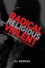 Radical, Religious, and Violent - The New Economics of Terrorism (Paperback) - Eli Berman Photo