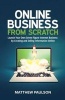 Online Business from Scratch - Launch Your Own Seven-Figure Internet Business by Creating and Selling Information Online (Paperback) - Matthew Paulson Photo