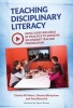 Teaching Disciplinary Literacy - Using Video Records of Practice to Improve Secondary Teacher Preparation (Paperback) - Charles W Peters Photo