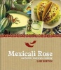 Mexicali Rose - Authentic Mexican Cooking (Hardcover) - Lori Horton Photo