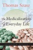 The Medicalization of Everyday Life - Selected Essays (Paperback) - Thomas Szasz Photo