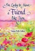 I'm Lucky to Have a Friend Like You (Hardcover) - Susan Polis Schutz Photo