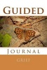 Guided Journal - Grief - Guided Grief Work and Bereavement Journal (Paperback) - J C Grace Photo