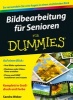 Bildbearbeitung Fur Senioren Fur Dummies (German, Paperback) - Sandra Weber Photo