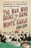 Man Who Broke the Bank at Monte Carlo - Charles Deville Wells, Gambler and Fraudster Extraordinaire (Hardcover) - Robin Quinn Photo