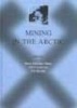 Mining in the Arctic: Proceedings of the 6th International Symposium, Nuuk, Greenland, 28-31 May 2001 (Hardcover) - HK Olsen Photo