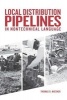 Local Distribution Pipelines in Nontechnical Language (Hardcover) - Thomas O Miesner Photo