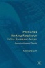 Post-Crisis Banking Regulation in the European Union 2016 - Opportunities and Threats (Hardcover, 1st ed. 2016) - Katarzyna Sum Photo