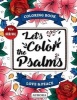 Let's Color the Psalms - Color Calm & Relaxing, Anti Stress Coloring Book Christian (Paperback) - Aurora Photo