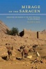 Mirage of the Saracen - Christians and Nomads in the Sinai Peninsula in Late Antiquity (Hardcover) - Walter D Ward Photo