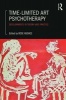 Time-Limited Art Psychotherapy - Developments in Theory and Practice (Paperback) - Rose Hughes Photo