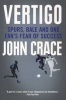 Vertigo - Spurs, Bale and One Fan's Fear of Success (Paperback) - John Crace Photo