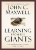 Learning from the Giants - Life and Leadership Lessons from the Bible (Hardcover) - John C Maxwell Photo