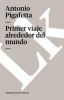 Primer Viaje Alrededor del Mundo (English, Spanish, Paperback) - Antonio Pigafetta Photo