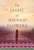 The Light of Hidden Flowers (Hardcover) - Jennifer Handford Photo