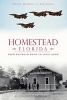 Homestead, Florida - From Railroad Boom to Sonic Boom (Paperback) - Seth H Bramson Photo