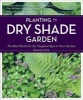 Planting the Dry Shade Garden - The Best Plants for the Toughest Spot in Your Garden (Paperback, New) - Graham Rice Photo