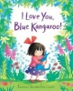 I Love You, Blue Kangaroo! (Paperback) - Emma Chichester Clark Photo