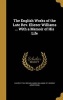 The English Works of the Late REV. Eliezer Williams ... with a Memoir of His Life (Hardcover) - Eliezer 1754 1820 Williams Photo