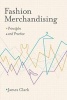 Fashion Merchandising - Principles and Practice (Paperback) - James Clark Photo