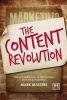 The Content Revolution - Telling a Better Story to Differentiate from the Competition (Paperback) - Mark Masters Photo