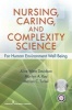 Nursing, Caring, and Complexity Science - For Human-environment Well Being (Paperback) - Marilyn A Ray Photo