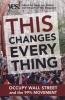 This Changes Everything: Occupy Wall Street and the 99% Movement (Paperback) - Sarah Van Gelder Photo