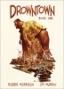 Drowntown (Hardcover, New) - Robbie Morrison Photo