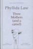 Three Mothers (and a Camel) (Hardcover) - Phyllida Law Photo