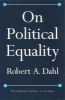 On Political Equality (Paperback) - Robert A Dahl Photo