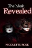 The Mask Revealed (Paperback) - Nicolette Rose Photo