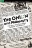 The Onion and Philosophy - Fake News Story True, Alleges Indignant Area Professor (Paperback) - Sharon M Kaye Photo