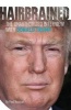 Hair-Brained - The Unauthorized Interview with Donald Trump (Paperback) - MR Peet Nourjian Photo