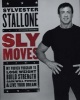 Sly Moves - My Proven Program to Lose Weight, Build Strength, Gain Will Power, and Live Your Dream (Hardcover) - Sylvester Stallone Photo