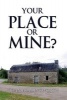 Your Place or Mine? (Paperback) - Joan Hollingworth Photo