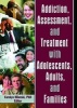 Addiction, Assessment and Treatment with Adolescents, Adults and Families (Paperback) - M Carolyn Hilarski Photo