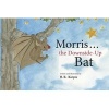 Morris... the Downside-Up Bat (Hardcover) - H R Karpes Photo