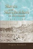 Slaves and Slaveholders in Bermuda, 1616-1782 (Paperback) - Virginia Bernhard Photo