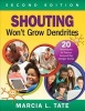 Shouting Won't Grow Dendrites - 20 Techniques to Detour Around the Danger Zones (Paperback, 2nd Revised edition) - Marcia L Tate Photo