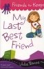 My Last Best Friend (Paperback, New) - Julie Bowe Photo