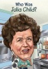 Who Was Julia Child? (Paperback) - Geoff Edgers Photo