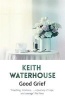 Good Grief (Paperback) - Keith Waterhouse Photo